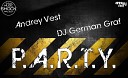 Andrey Vest DJ German Graf - Track 4 P A R T Y 2o14 MUSIC SHOCK PROJECT