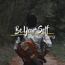 Samuel Song feat Abraham - Be Yourself