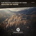 Yuri Pike feat Maureen Sky Jones - Heaven Of Hope Original Mix