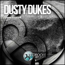 Dusty Dukes - I Don t Know How To Fly Original Mix