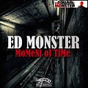 Ed Monster - Moment of Time Original Mix