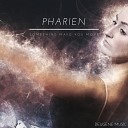 Pharien - Something Make You Move Original Mix