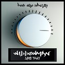WillowMan - Like That Original Mix