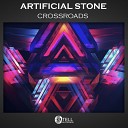 Artificial Stone - Crossroads Original Mix