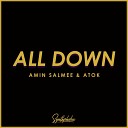 Amin Salmee ATOK - All Down Original Mix