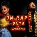 Jm caps feat Djarilene Paris - Dama