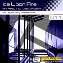 Ice Upon Fire - Hypnotic Disorder Gary Afterlife Remix