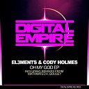 El3ments Cody Holmes - Oh My God Original Mix