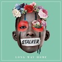 Long Way Home - Stalker