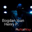 Bogdan Ioan feat Henry P - Runaway Original Mix