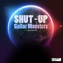 Shut Up - Guitar Monsters Original Mix