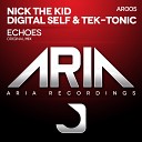 Nick The Kid Digital Self Tek Tonic - Echoes Original Mix