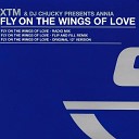 XTM Annia - Fly On The Wings Of Love Flip And Fill Remix