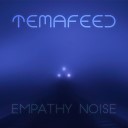 temafeed - Empathy Noise