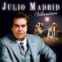 Julio Madrid - Ya Vienen los Reyes Magos