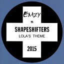 Emzy vs Shapeshifters - Lola s Theme 2015 Original Mix