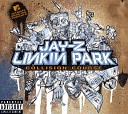 Jay Z Linkin Park - Dirt Off Your Shoulder Lying From You