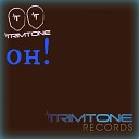 Trimtone - Oh Vocal Mix