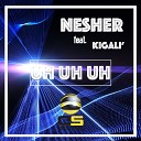 Nesher feat Kigali - Uh Uh Uh