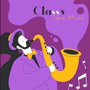 Classy Background Music Ensemble Luxury Lounge Cafe Allstars Paris Restaurant Piano Music… - Cocktail Jazz