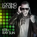 KTB feat Ray Sun - Loosing My Mind Highpass Edit