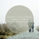 Gnash Ft Olivia O brien - I Hate U I Love U Batikan Gulyagci Remix