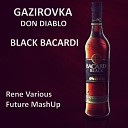 GAZIROVKA Don Diablo - Black Bacardi feat Lavrushkin Rene Various Future…