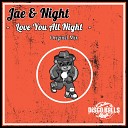 Jae Night - Love You All Night Original Mix
