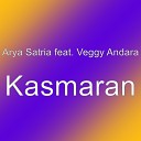 Arya Satria feat Veggy Andara - Kasmaran