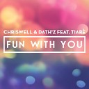 ChrisWell Dath z feat Tiar - Fun With You Steve Martin Fabio Lenzi Remix
