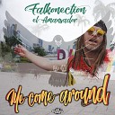 Falkonection el Amansador - Me Come Around