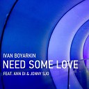Ivan Boyarkin feat Ann Di Jonny Sjo - Need Some Love Jonny s Bass Mix