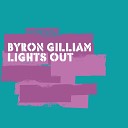 Byron Gilliam - Lights Out Original Mix
