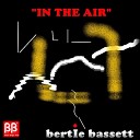 Bertie Bassett - In The Air Radio Edit