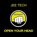 Jee Tech - Open Your Head Original Mix