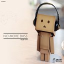 Bob Ray - No More Bass Original Mix