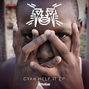 Jus Now - Cyah Help It Original Mix
