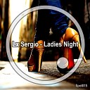 Lx Sergio - Ladies Night Original Mix