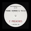 Tecca Frank Hurman - 2 Preaches Original Mix