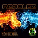 Regolez - To Hell Original Mix