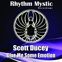 Scott Ducey - Give Me Some Emotion Original Mix