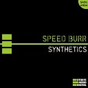 Speed Burr - Synthetics Original Mix
