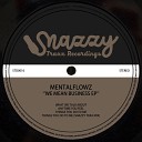 Mentalflowz - Things You Do To Me Original Mix