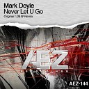 Mark Doyle - Never Let U Go Original Mix