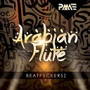 Beatfuckersz - Arabian Flute Original Mix