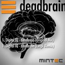 Digital IQ - Deadbrain Original Mix
