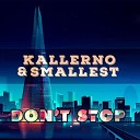 Kallerno Smallest - Don t Stop Original Mix