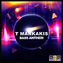 T Markakis - Bass Anthem Radio Edit