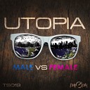 Male Female - Utopia Original Mix