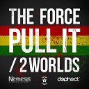 The Force - 2 Worlds Original Mix